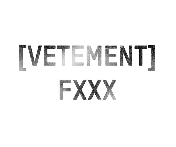 VETEMENT FXXX